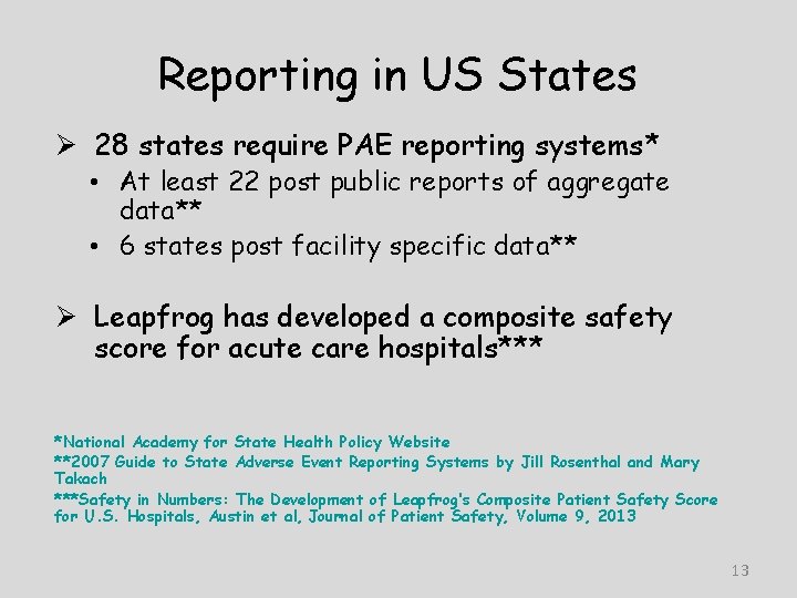 Reporting in US States Ø 28 states require PAE reporting systems* • At least