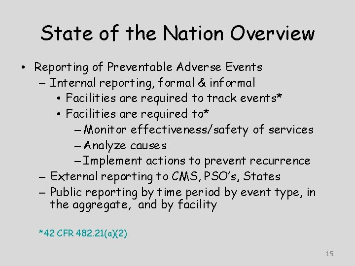 State of the Nation Overview • Reporting of Preventable Adverse Events – Internal reporting,