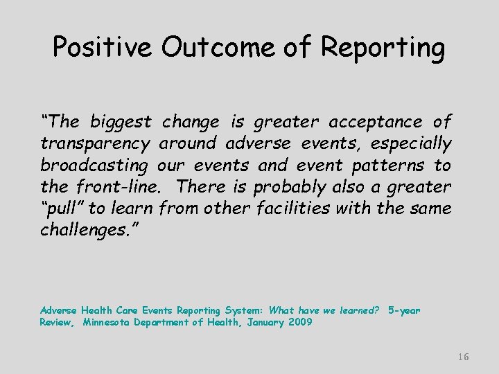 Positive Outcome of Reporting “The biggest change is greater acceptance of transparency around adverse