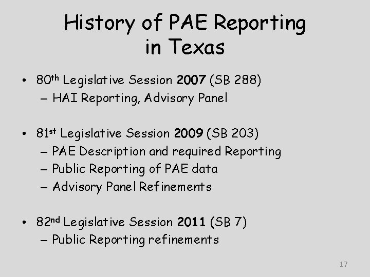 History of PAE Reporting in Texas • 80 th Legislative Session 2007 (SB 288)