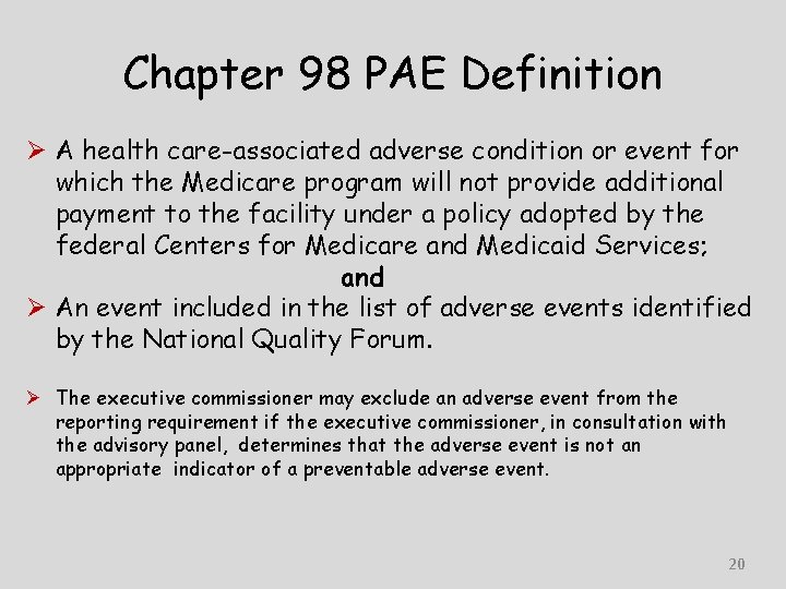 Chapter 98 PAE Definition Ø A health care-associated adverse condition or event for which