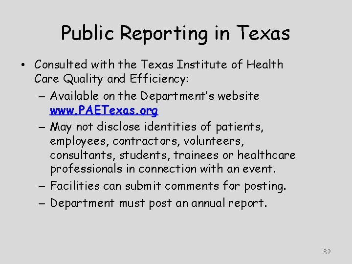 Public Reporting in Texas • Consulted with the Texas Institute of Health Care Quality