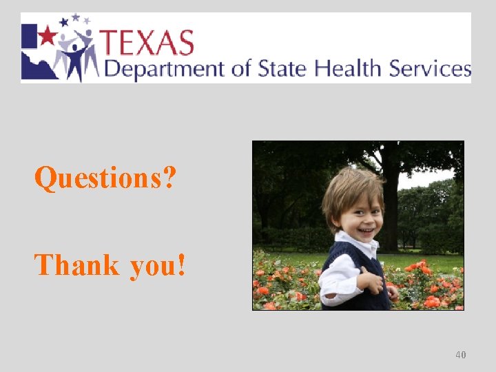 Questions? Thank you! 40 