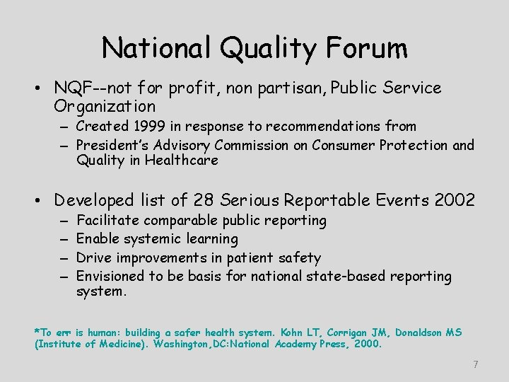 National Quality Forum • NQF--not for profit, non partisan, Public Service Organization – Created