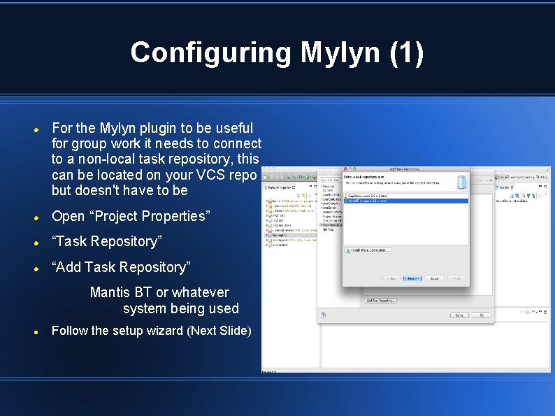 Configuring Mylyn (1) For the Mylyn plugin to be useful for group work it