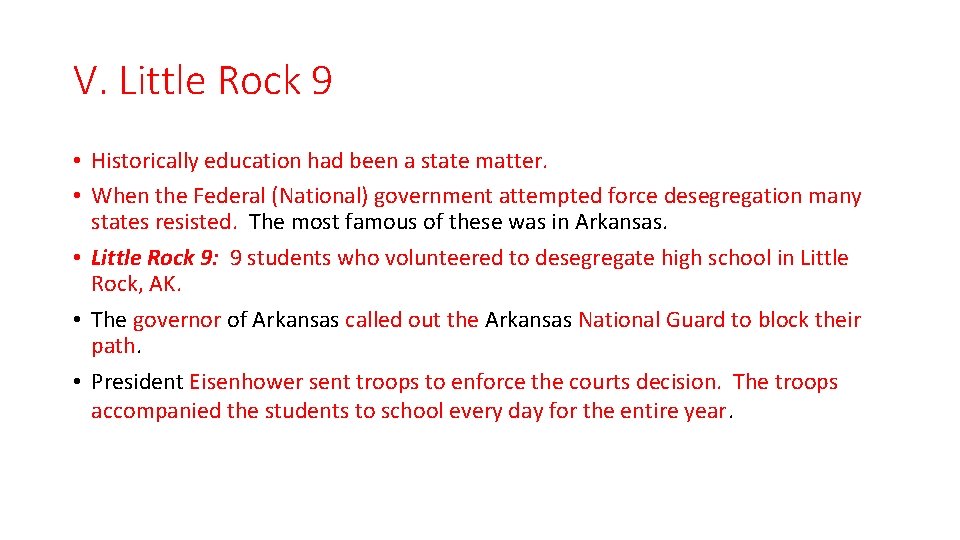 V. Little Rock 9 • Historically education had been a state matter. • When