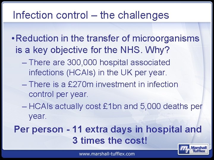 Infection control – the challenges • Reduction in the transfer of microorganisms is a