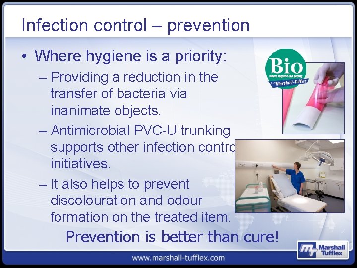 Infection control – prevention • Where hygiene is a priority: – Providing a reduction