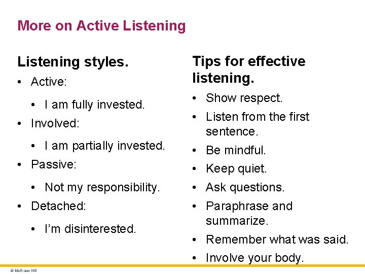 More on Active Listening styles. • Active: • I am fully invested. • Involved: