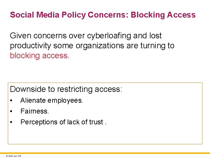 Social Media Policy Concerns: Blocking Access Given concerns over cyberloafing and lost productivity some