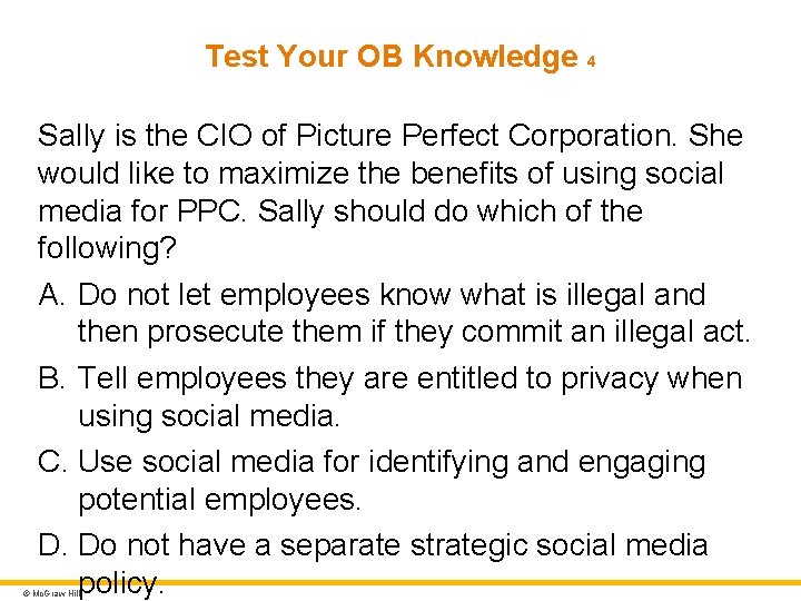 Test Your OB Knowledge 4 Sally is the CIO of Picture Perfect Corporation. She