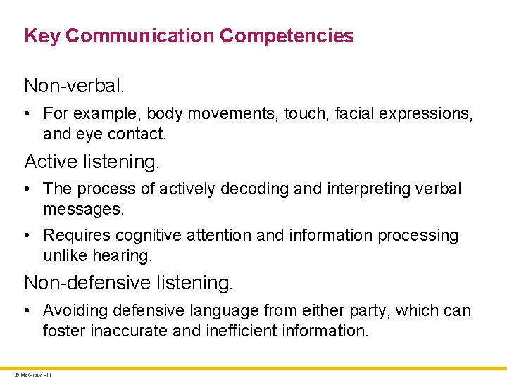 Key Communication Competencies Non-verbal. • For example, body movements, touch, facial expressions, and eye