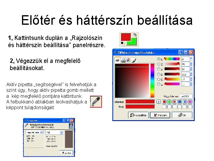 Előtér és háttérszín beállítása 1, Kattintsunk duplán a „Rajzolószín és háttérszín beállítása” panelrészre. 2,