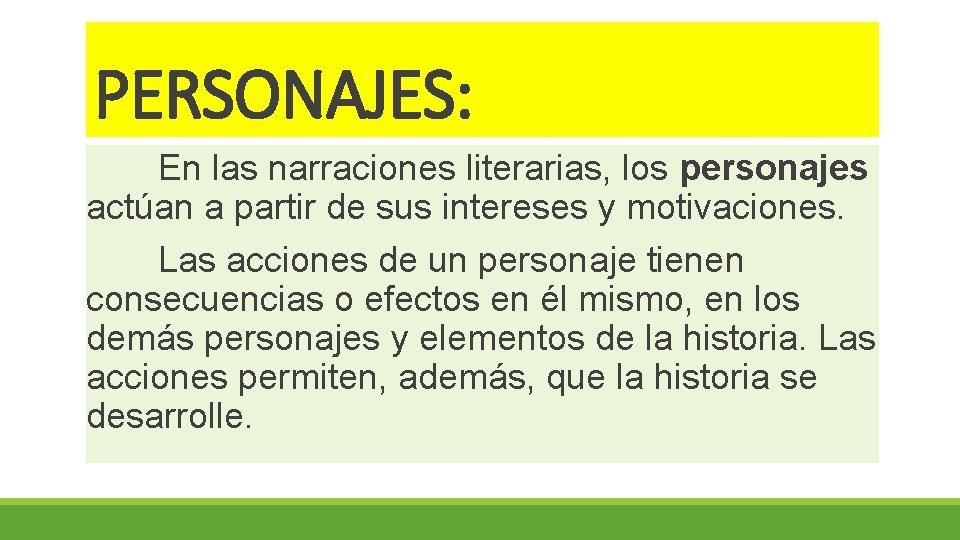 PERSONAJES: En las narraciones literarias, los personajes actúan a partir de sus intereses y