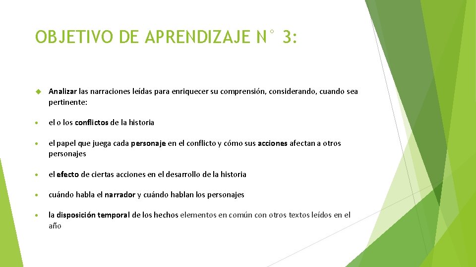 OBJETIVO DE APRENDIZAJE N° 3: Analizar las narraciones leídas para enriquecer su comprensión, considerando,