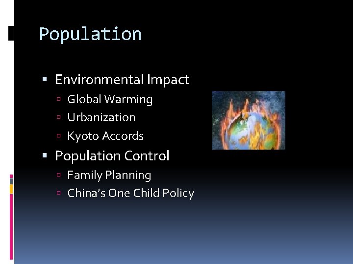 Population Environmental Impact Global Warming Urbanization Kyoto Accords Population Control Family Planning China’s One