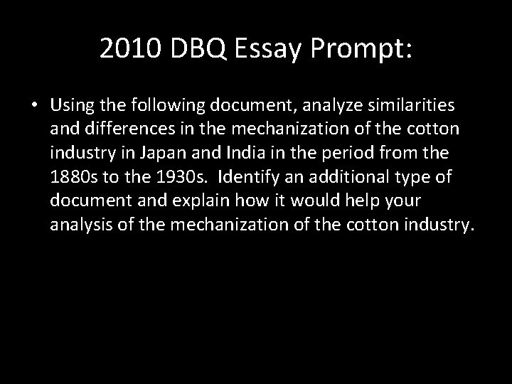 2010 DBQ Essay Prompt: • Using the following document, analyze similarities and differences in