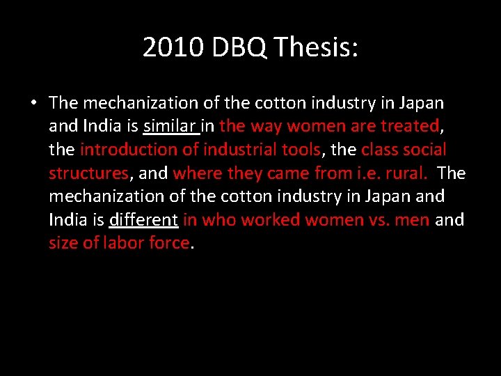 2010 DBQ Thesis: • The mechanization of the cotton industry in Japan and India