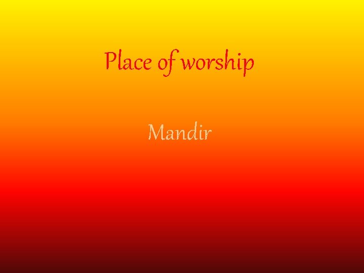 Place of worship Mandir 