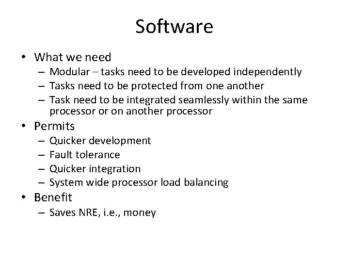 Software • What we need – Modular – tasks need to be developed independently