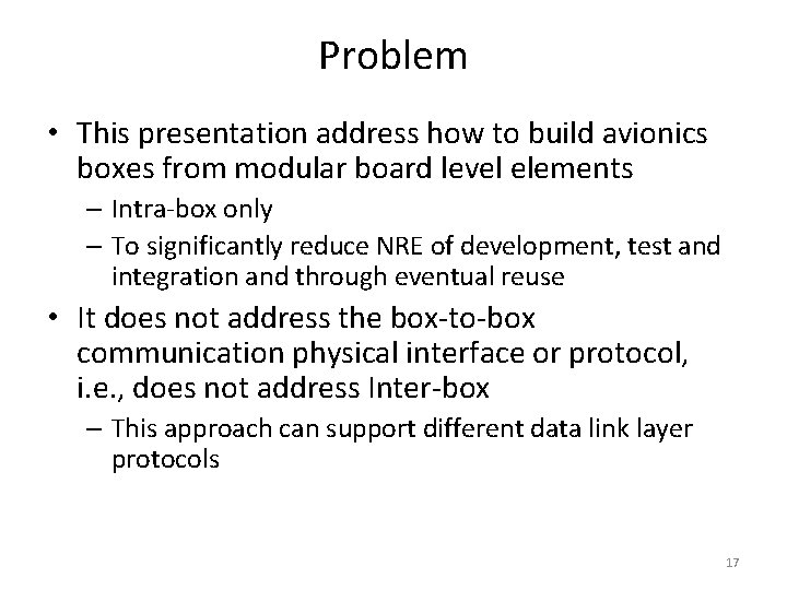 Problem • This presentation address how to build avionics boxes from modular board level