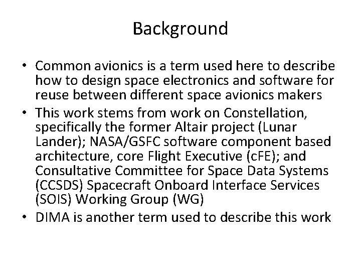 Background • Common avionics is a term used here to describe how to design