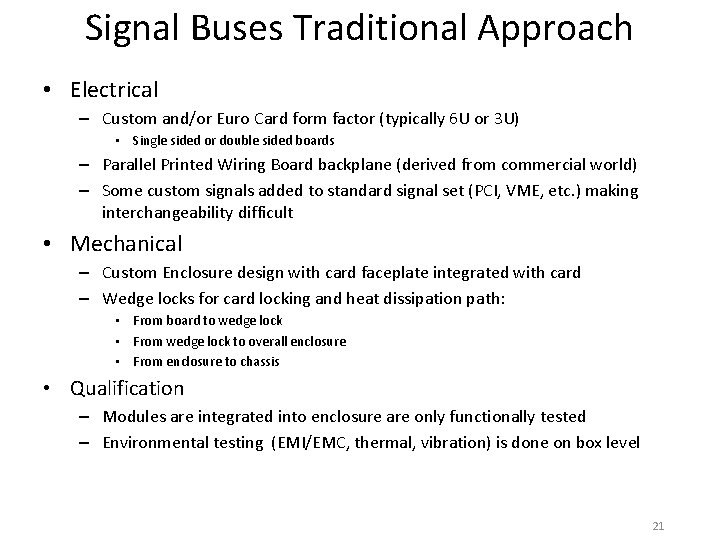 Signal Buses Traditional Approach • Electrical – Custom and/or Euro Card form factor (typically
