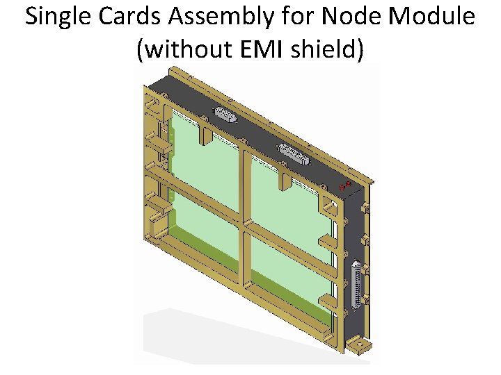 Single Cards Assembly for Node Module (without EMI shield) 