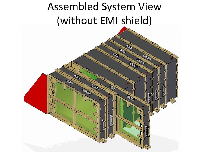 Assembled System View (without EMI shield) 