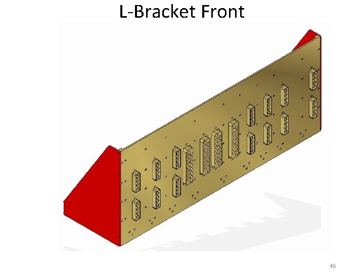 L-Bracket Front 46 