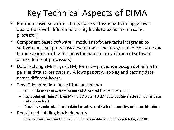 Key Technical Aspects of DIMA • Partition based software – time/space software partitioning (allows