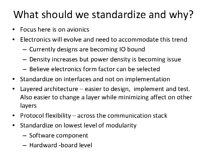 What should we standardize and why? • Focus here is on avionics • Electronics