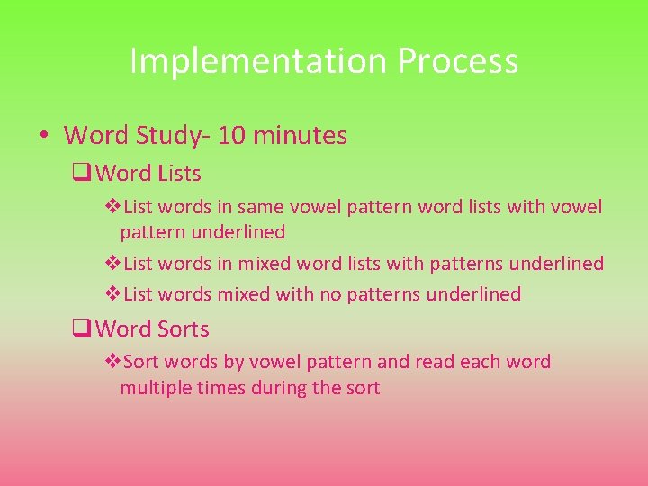 Implementation Process • Word Study- 10 minutes q. Word Lists v. List words in