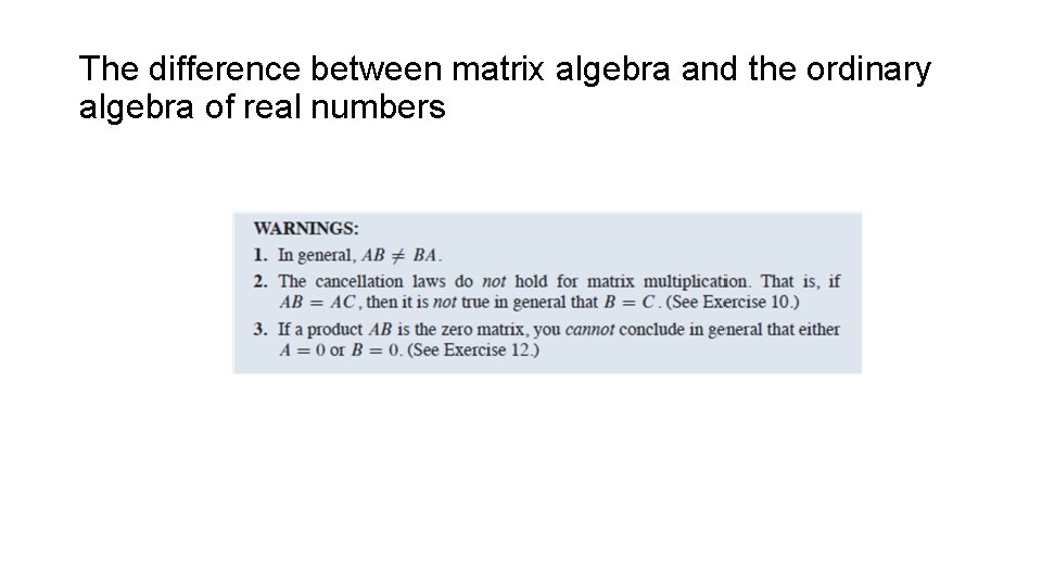 The difference between matrix algebra and the ordinary algebra of real numbers 