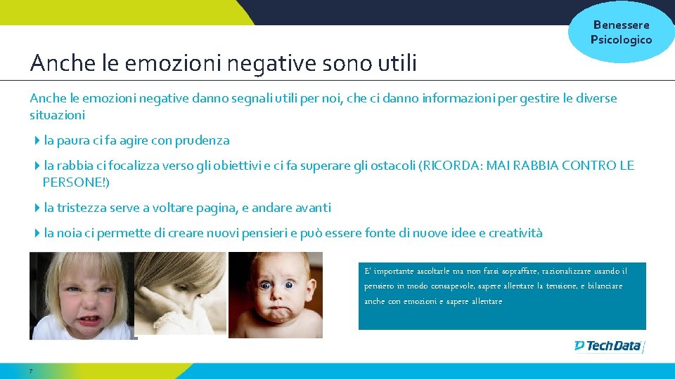 Anche le emozioni negative sono utili Benessere Psicologico Anche le emozioni negative danno segnali