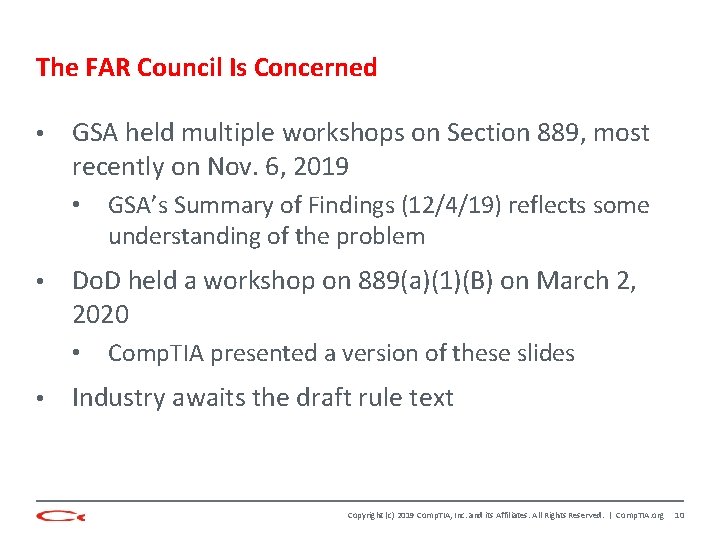 The FAR Council Is Concerned • GSA held multiple workshops on Section 889, most