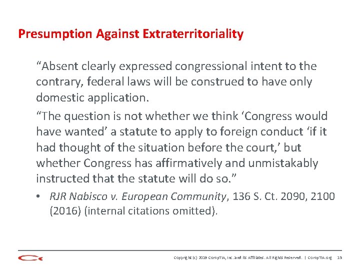 Presumption Against Extraterritoriality “Absent clearly expressed congressional intent to the contrary, federal laws will