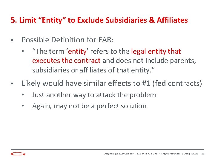 5. Limit “Entity” to Exclude Subsidiaries & Affiliates • Possible Definition for FAR: •