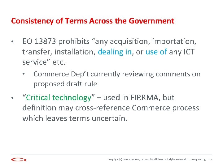 Consistency of Terms Across the Government • EO 13873 prohibits “any acquisition, importation, transfer,
