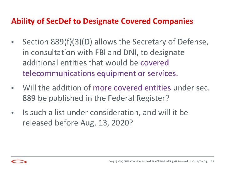 Ability of Sec. Def to Designate Covered Companies • Section 889(f)(3)(D) allows the Secretary
