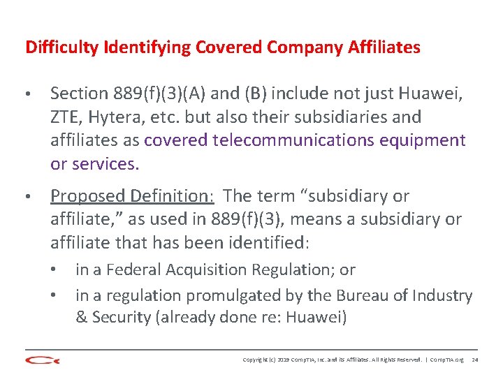 Difficulty Identifying Covered Company Affiliates • Section 889(f)(3)(A) and (B) include not just Huawei,