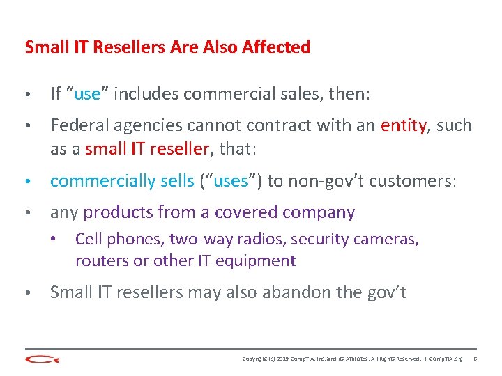 Small IT Resellers Are Also Affected • If “use” includes commercial sales, then: •