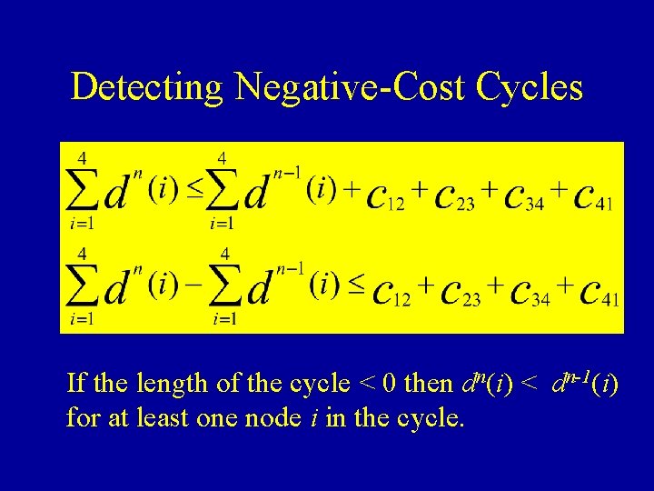Detecting Negative-Cost Cycles If the length of the cycle < 0 then dn(i) <