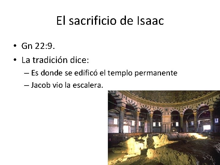 El sacrificio de Isaac • Gn 22: 9. • La tradición dice: – Es