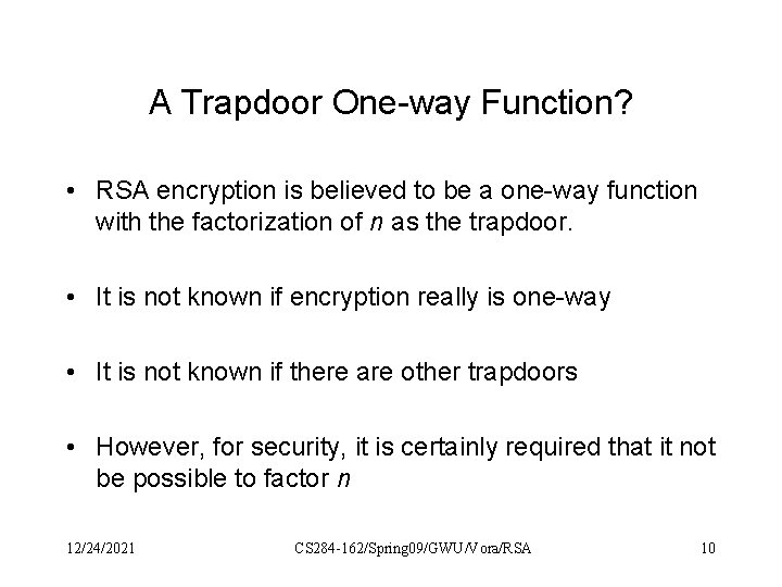 A Trapdoor One-way Function? • RSA encryption is believed to be a one-way function