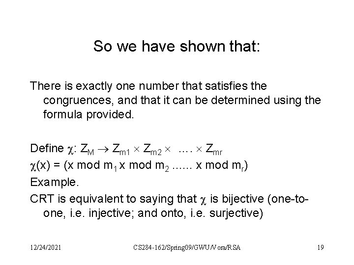 So we have shown that: There is exactly one number that satisfies the congruences,