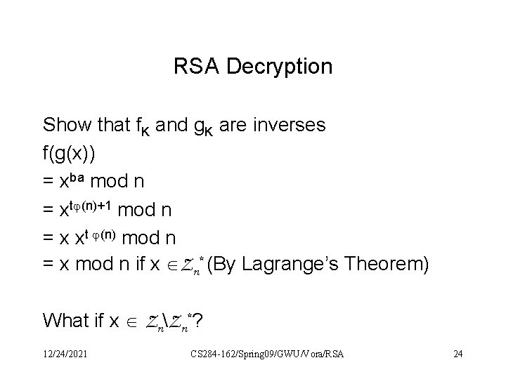 RSA Decryption Show that f. K and g. K are inverses f(g(x)) = xba