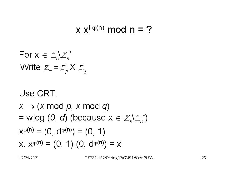 x xt (n) mod n = ? For x ZnZn* Write Zn = Zp