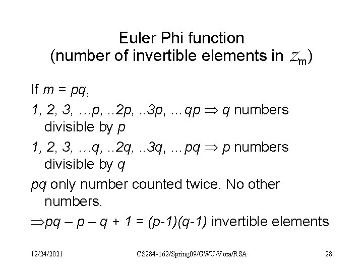 Euler Phi function (number of invertible elements in Zm) If m = pq, 1,