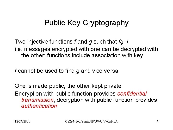 Public Key Cryptography Two injective functions f and g such that fg=I i. e.